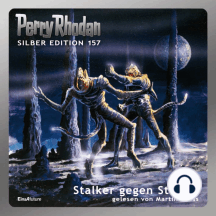 Perry Rhodan Silber Edition 157: Stalker gegen Stalker: 15. Band des Zyklus 'Chronofossilien'