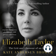 Elizabeth Taylor: The Grit and Glamou...