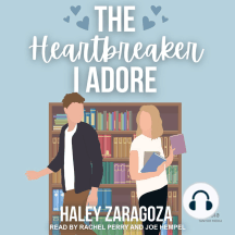 The Heartbreaker I Adore by Haley Zaragoza - Audiobook | Scribd