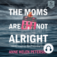 The Moms Are Not Alright: Inside America's New Parenting Crisis