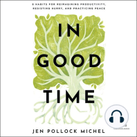 In Good Time: 8 Habits for Reimagining Productivity, Resisting Hurry, and Practicing Peace