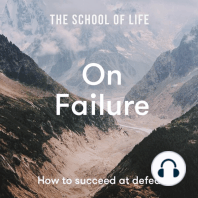 School of Life, The: On Failure: How to succeed at defeat