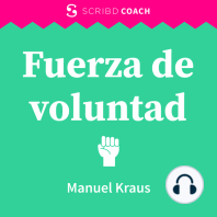 Fuerza de voluntad: Cómo practicar y dominar el autocontrol