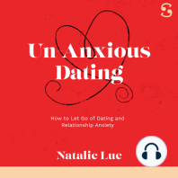 Un-Anxious Dating: How to Let Go of Dating and Relationship Anxiety