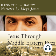 Jesus Through Middle Eastern Eyes: Cultural Studies in the Gospels
