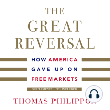 The Great Reversal: How America Gave Up on Free Markets