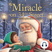 Miracle on 34th Street: A Storybook Edition of the Christmas Classic