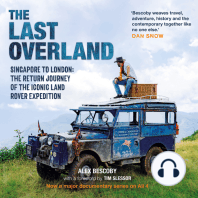 The Last Overland: Singapore to London: The Return Journey of the Iconic Land Rover Expedition