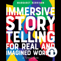 Immersive Storytelling for Real and Imagined Worlds