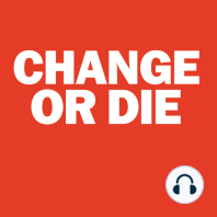 Change or Die