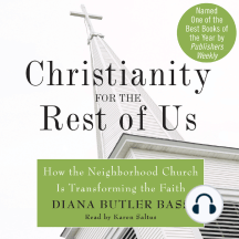 Christianity for the Rest of Us: How the Neighborhood Church Is Transforming the Faith