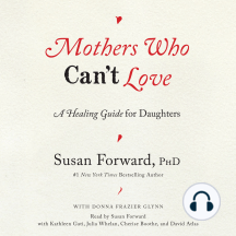 Mothers Who Can't Love: A Healing Guide for Daughters