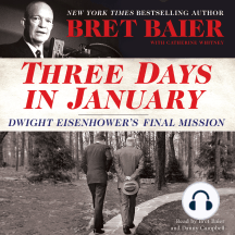 Three Days in January: Dwight Eisenhower's Final Mission