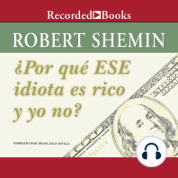 Por que ese idiota es rico y yo no? (How Come That Idiot is Rich and I Am Not?)