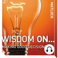 Wisdom On ... Making Good Decisions