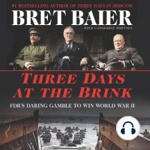 Three Days at the Brink: FDR's Daring Gamble to Win World War II