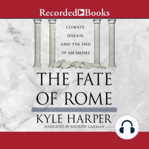 The Fate of Rome: Climate, Disease, and the End of an Empire