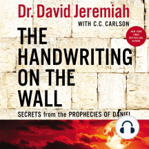 The Handwriting on the Wall: Secrets from the Prophecies of Daniel