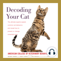 Decoding Your Cat: The Ultimate Experts Explain Common Cat Behaviors and Reveal How to Prevent or Change Unwanted Ones