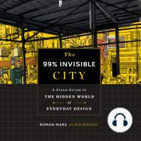 The 99% Invisible City: A Field Guide to the Hidden World of Everyday Design