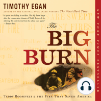 The Big Burn: Teddy Roosevelt and the Fire that Saved America