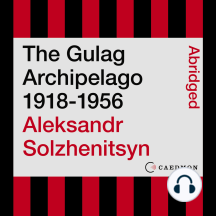The Gulag Archipelago 1918-1956: An Experiment in Literary Investigation