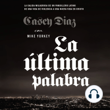 La última palabra by Casey Diaz, Mike Yorkey, Nicky Cruz ...