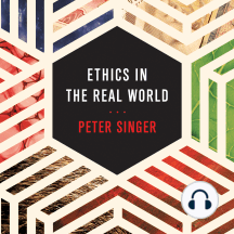 Ethics in the Real World: 82 Brief Essays on Things That Matter