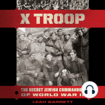 X Troop: The Secret Jewish Commandos of World War II