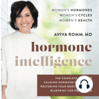 Hormone Intelligence: The Complete Guide to Calming Hormone Chaos and Restoring Your Body’s Natural Blueprint for Well-Being