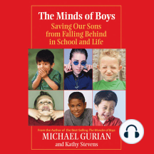 The Minds of Boys: Saving Our Sons From Falling Behind in School and Life