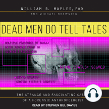 Dead Men Do Tell Tales: The Strange and Fascinating Cases of a Forensic Anthropologist