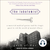 The Lobotomist by Jack El-Hai (Audiobook) - Read free for 30 days