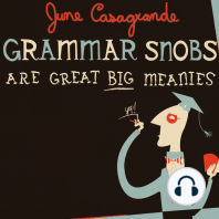 Grammar Snobs Are Great Big Meanies