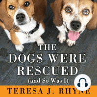 The Dogs Were Rescued (And So Was I)