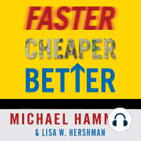 Faster Cheaper Better