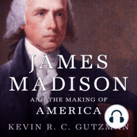 James Madison and the Making of America