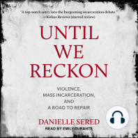 Until We Reckon: Violence, Mass Incarceration, and a Road to Repair