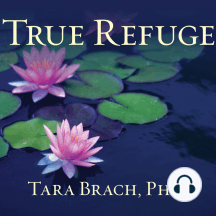 True Refuge: Finding Peace and Freedom in Your Own Awakened Heart