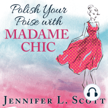 Polish Your Poise with Madame Chic: Lessons in Everyday Elegance