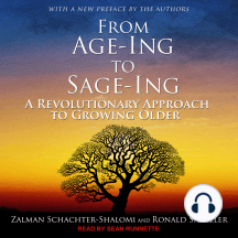 From Age-Ing to Sage-Ing: A Revolutionary Approach to Growing Older