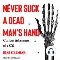 Never Suck a Dead Man's Hand: Curious Adventures of a CSI