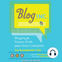 Blog, Inc.: Blogging for Passion, Profit, and to Create Community