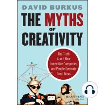 The Myths of Creativity: The Truth About How Innovative Companies and People Generate Great Ideas