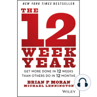 The 12 Week Year: Get More Done in 12 Weeks than Others Do in 12 Months