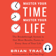 Master Your Time, Master Your Life: The Breakthrough System to Get More Results, Faster, in Every Area of Your Life