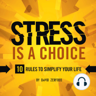 Stress is a Choice: 10 Rules To Simplify Your Life