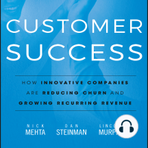 Customer Success: How Innovative Companies Are Reducing Churn and Growing Recurring Revenue