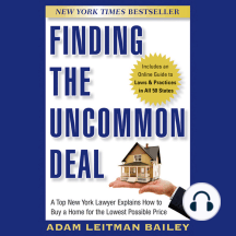 Finding the Uncommon Deal: A Top New York Lawyer Explains How to Buy a Home For the Lowest Possible Price