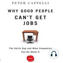 Why Good People Can't Get Jobs: The Skills Gap and What Companies Can Do About It